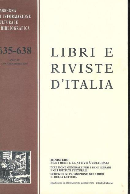 Libri e riviste d'Italia ( rassegna di informazione culturale e bibliografica ) n. 635-638 - anno LV gennaio -aprile 2003 - copertina