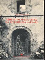 Obiettivo sulla città La Vittorio da salvare