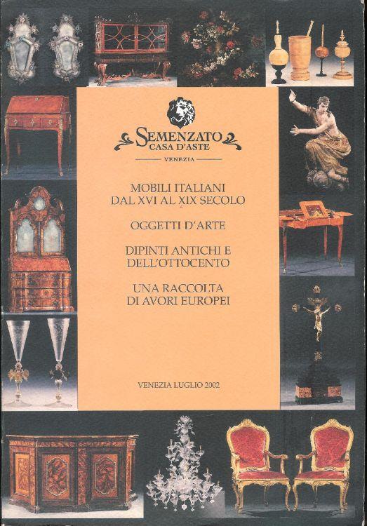 Aste Luglio 2002 Semenzaio casa d'aste : Mobili Italiani dal XVI al XIX secolo Oggetti d'arte Dipinti antichi e dell'Ottocento Una raccolta di avori europei - Aste Luglio 2002 Semenzaio casa d'aste - copertina