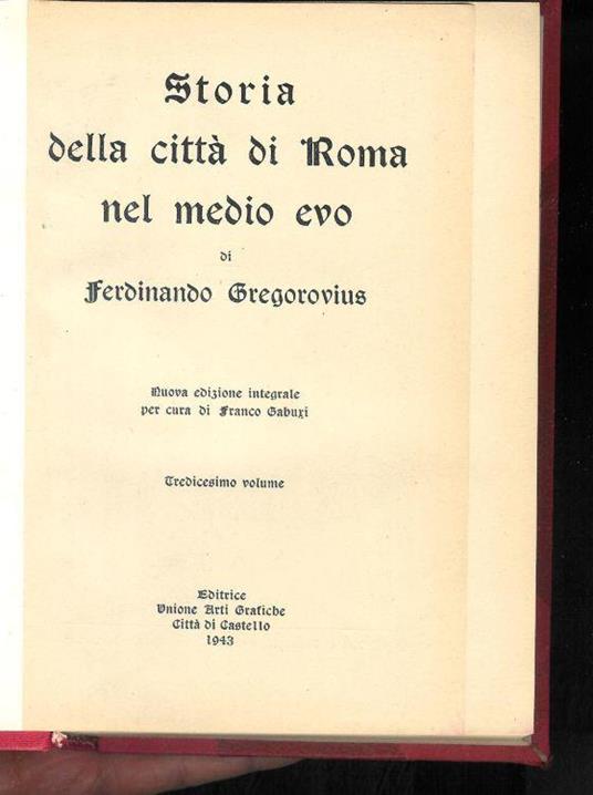 Storia della città di Roma nel Medio Evo di Ferdinando Gregorovius -Tredicesimo volume - Ferdinand Gregorovius - copertina