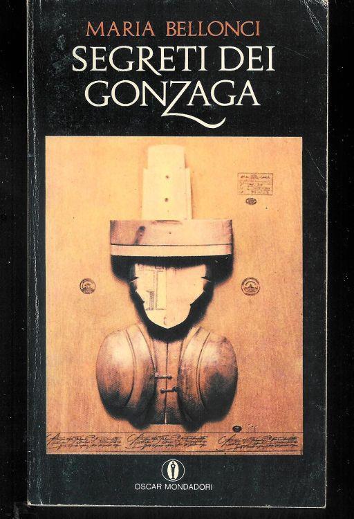 Segreti dei Gonzaga - Maria Bellonci - copertina