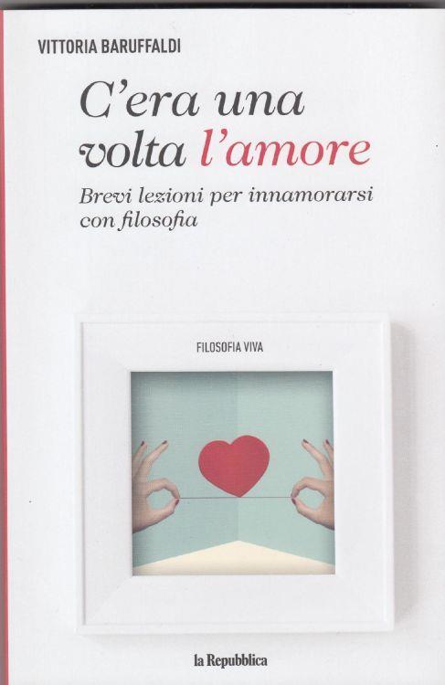 C'era una volta l'amore, Breve lezione per innamorarsi con filosofia - copertina