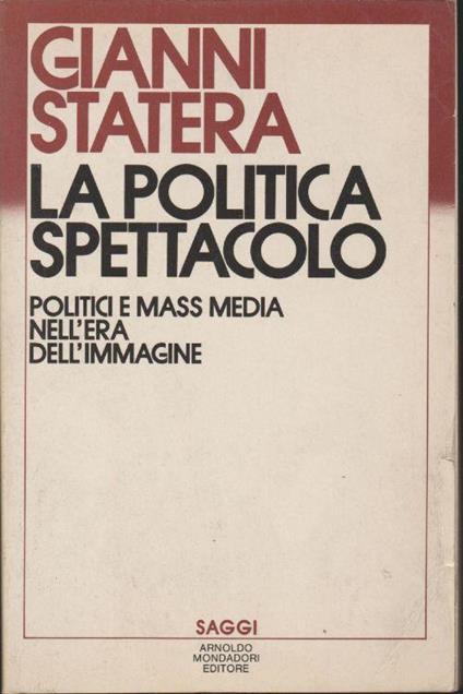 La politica spettacolo - Gianni Statera - copertina