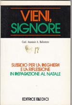 Vieni, Signore : sussidio per la preghiera e la riflessione in preparazione al Natale