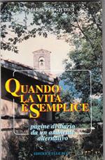 Quando la vita è semplice : pagine di diario da un ambiente alternativo