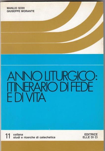 Anno liturgico, itinerario di fede e di vita : orientamenti e proposte catechetico-pastorali - copertina