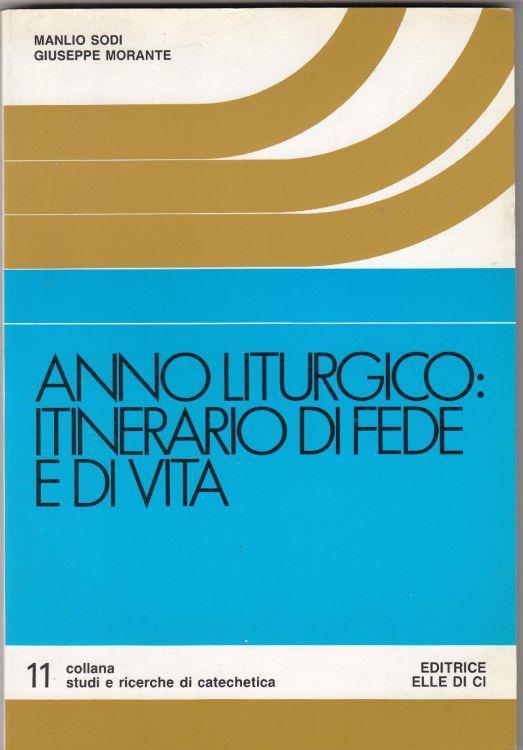 Anno liturgico, itinerario di fede e di vita : orientamenti e proposte catechetico-pastorali - copertina