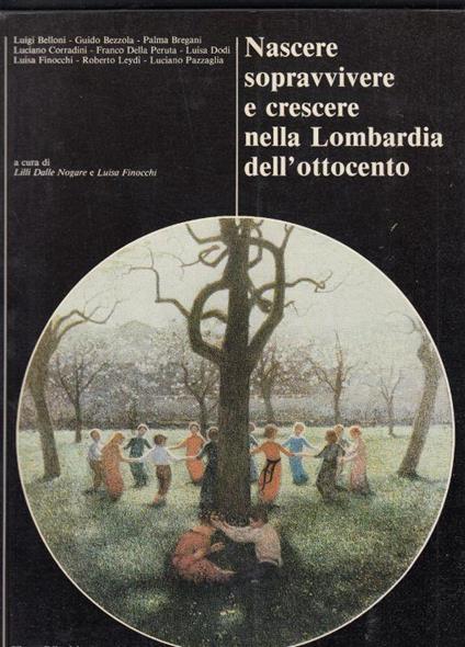 Nascere, sopravvivere e crescere nella Lombardia dell'Ottocento - Lilli Dalle Nogare - copertina