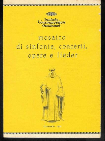 Mosaico di sinfonie, concerti, opere e lieder - 1^ Ed. Deutsche Grammophon 1962 - copertina