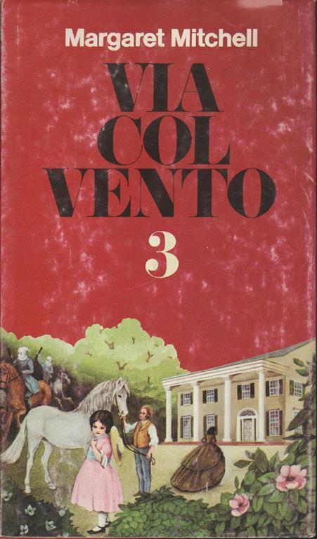 Via Col Vento 3 Volumi - Margaret Mitchell - 3