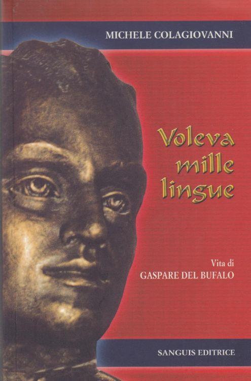 Voleva mille lingue- vita di Gaspare del Bufalo - Michele Colagiovanni - copertina
