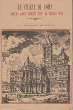 Le chiese di roma dalle loro origini sino al secolo XVI