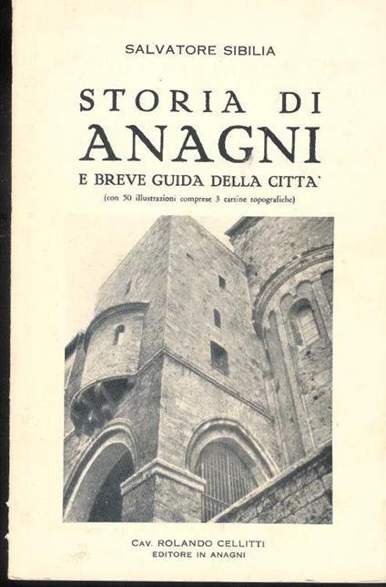 Storia di Anagni e breve guida della città - Salvatore Sibilia - copertina