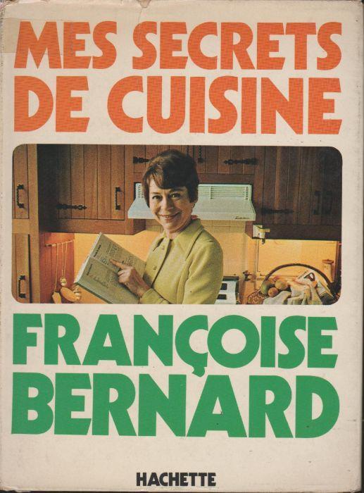 Bernard F. - MES SECRETS DE CUISINE - Françoise Bernard - copertina