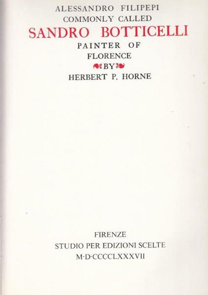 Alessandro Filipepi commonly Called Sandro Botticelli Painter of Florence (Vol.III) - Herbert P. Horne - copertina