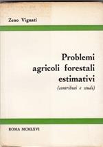 Problemi agricoli forestali estimativi (contributi e studi)