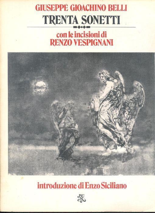 Giuseppe Gioachino Belli - Trenta sonetti con le incisioni di Renzo Vespignani - Gioachino Belli - copertina