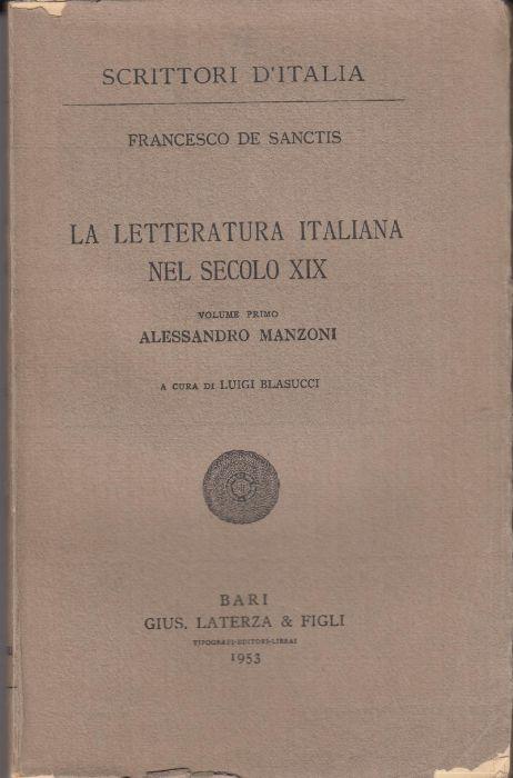 La letteratura italiana nel secolo XIX Volume Primo Alessanrdo Manzoni - copertina