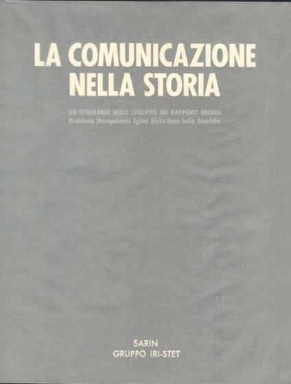 La Comunicazione nella Storia - un itinerario nello sviluppo dei rapporti sociali - copertina