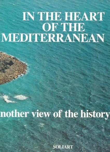 In the Heart of the Mediterranean: Another View of the History - Sabatino Moscati - copertina