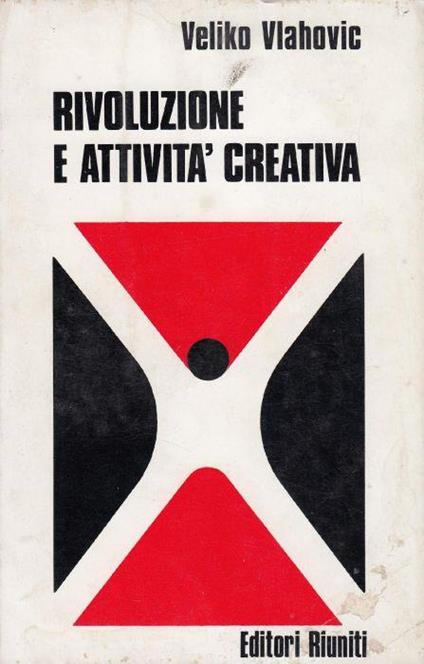 Rivoluzione E Attivita' Creativa - Veliko Vlahovic - copertina