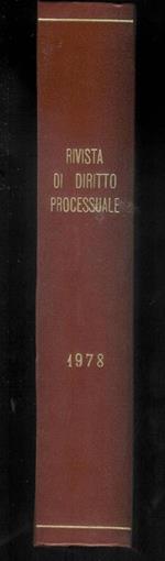 Rivista di Diritto Processuale. Annata 1978. Diretta da: Francesco Carnelutti, Giuseppe Chiovenda, Piero Calamandrei, Enrico Tullio Liebman. Anno XXXIII (Seconda Serie)