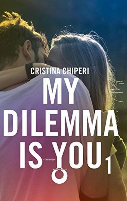 My dilemma is you (Vol. 1) - Cristina Chiperi - copertina