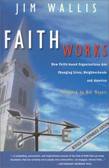 Faith Works: How Faith-Based Organizations Are Changing Lives, Neighborhoods, and America - copertina
