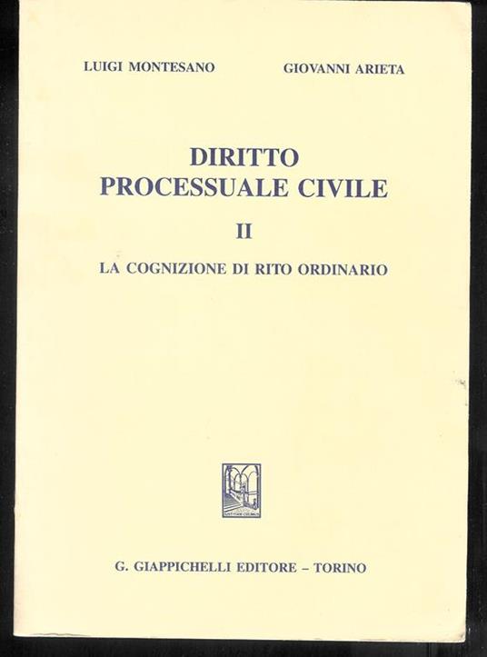 Diritto processuale civile. Vol. I - Principi generali. Rito ordinario di cognizione Vol. II - Riti differenziati di cognizione - Luigi Montesano - 3