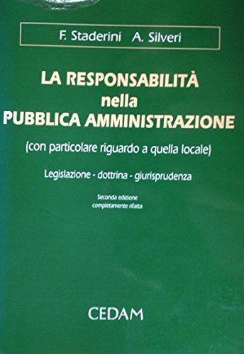 La responsabilità nella pubblica amministrazione (con particolare riguardo a quella locale). Legislazione, dottrina, giurisprudenza - Francesco Staderini - copertina