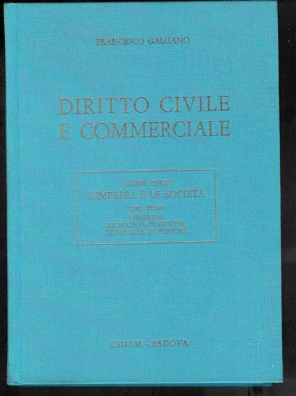 Diritto Civile e Commerciale - Vol 3 tomo 1 - L' impresa, le società in genere, le società di persone - Francesco Galgano - copertina