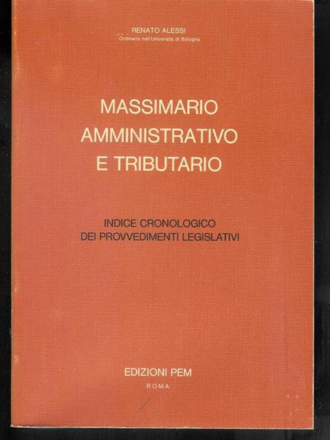 Massimario Amministrativo e Tributario -Indice Cronologico e Tributario Vol. 1 e 2 - Renato Alessi - 3