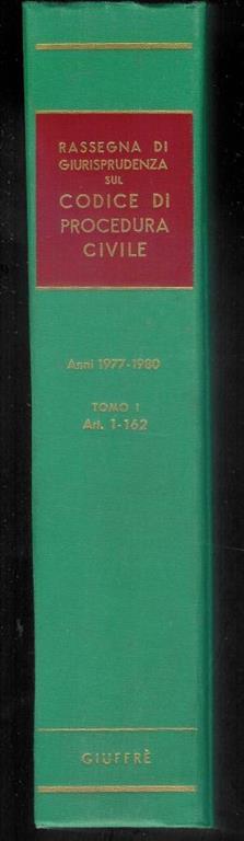 Rassegna di giurisprudenza sul codice di procedura civile Libro I - Tomo I - art. 1-162 anni 1977-1980 - copertina