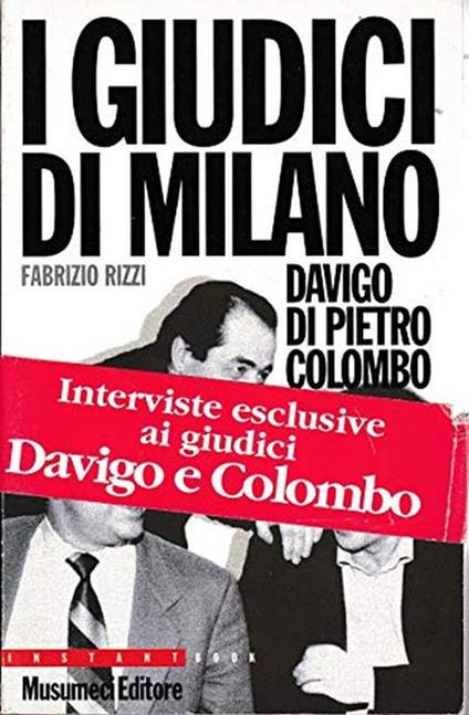 I giudici di Milano. Davigo. Di Pietro. Colombo - Fabrizio Rizzi - copertina