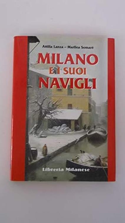 Milano e i suoi navigli - Attilia Lanza - copertina