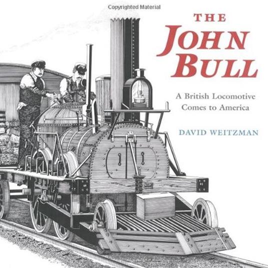 The John Bull: A British Locomotive Comes to America - copertina