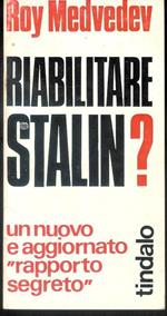 Riabilitare Stalin? - Un nuovo e aggiornato 