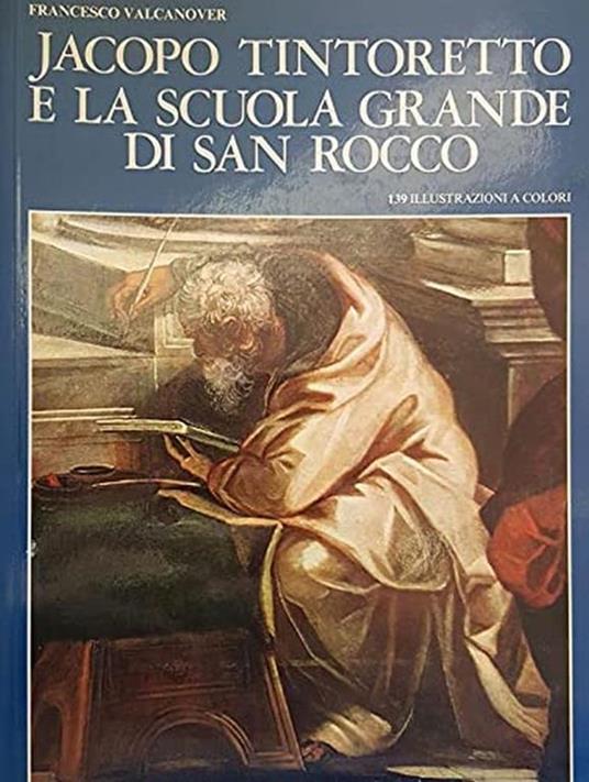 Jacopo Tintoretto e la Scuola Grande di San Rocco - Francesco Valcanover - copertina