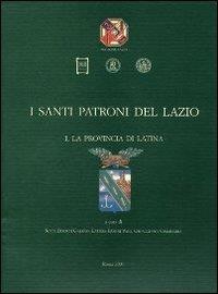 I santi patroni del Lazio. La provincia di Latina (Vol. 1) - copertina