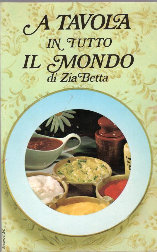 A tavola in tutto il mondo - Zia Betta - copertina