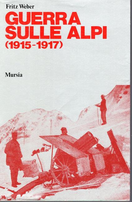 Guerra sulle Alpi ( 1915-1917) - Fritz Weber - copertina