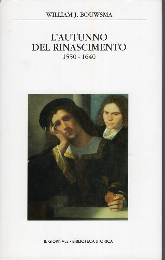 L' Autunno Del Rinascimento 1550-1640 - vol 60 - William J. Bouwsma - copertina