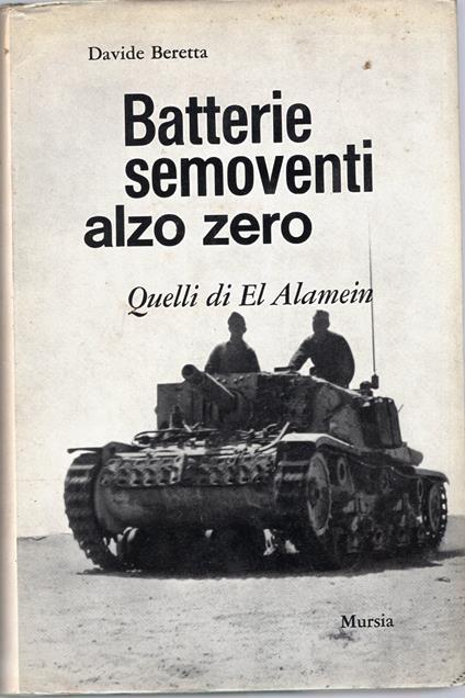 Batterie Semoventi Alzo Zero Quelli Di El Alamein - Davide Beretta - copertina