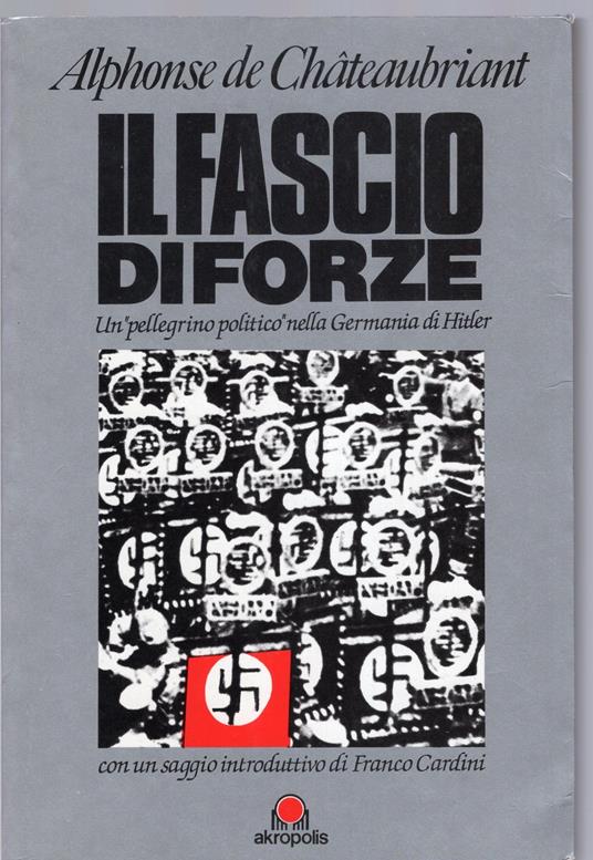 Il fascio di forze. La nuova Germania - Alphonse de Châteaubriant - copertina