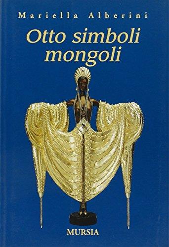 Otto simboli mongoli - Mariella Alberini - copertina