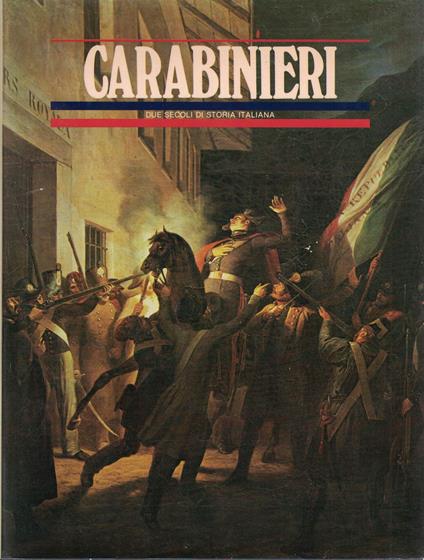 Carabinieri Due secoli di storia italiana - Giorgio Marocchi - copertina