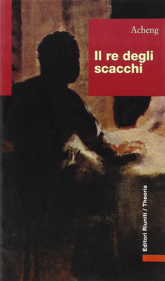 Il re degli scacchi - Acheng - copertina