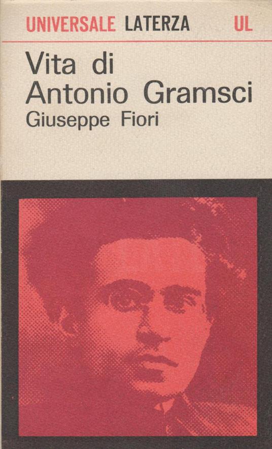 L 5.356 Libro Vita Di Antonio Gramsci Di Giuseppe Fiori 1966 - Giuseppe Fiori - copertina