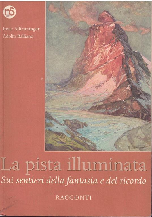 La pista illuminata. Sui sentieri della fantasia e del ricordo - copertina