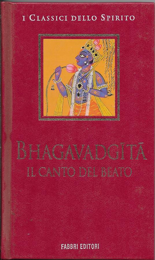 BHAGAVADGITà - Il canto del beato - Collana " I classici dello Spirito " - Raniero Gnoli - copertina
